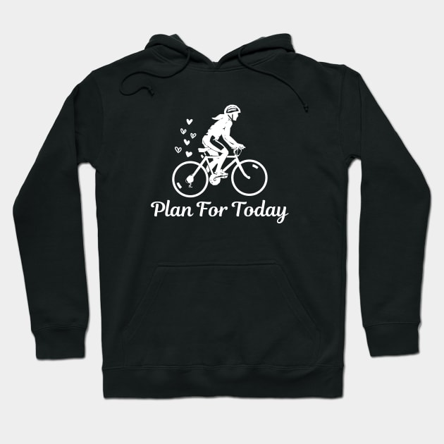 Plan For Today - Bicycle Hoodie by Linys